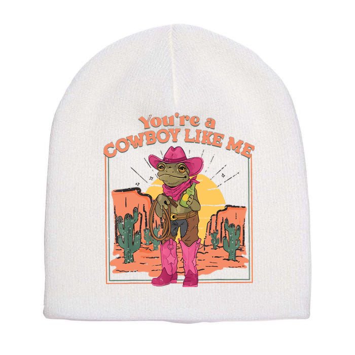 Youre A Cowboy Like Me Funny Frog Hat Cowgirl Short Acrylic Beanie