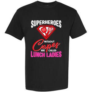 Funny Lunch Lady Superheroes Capes Cafeteria Worker Squad Garment-Dyed Heavyweight T-Shirt