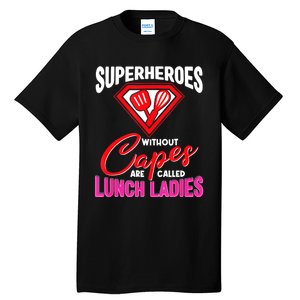 Funny Lunch Lady Superheroes Capes Cafeteria Worker Squad Tall T-Shirt