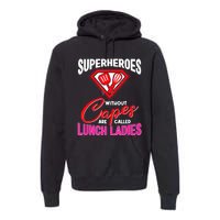 Funny Lunch Lady Superheroes Capes Cafeteria Worker Squad Premium Hoodie