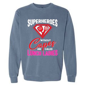 Funny Lunch Lady Superheroes Capes Cafeteria Worker Squad Garment-Dyed Sweatshirt