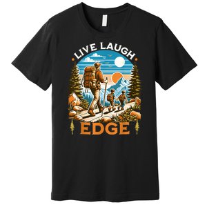 Funny Live Laugh Edge Ironic Brainrot Meme Edging Quote Premium T-Shirt