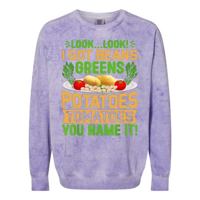 Funny Look Look I Got Beans Greens Potatoes Tomatoes You Name It Colorblast Crewneck Sweatshirt