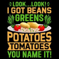 Funny Look Look I Got Beans Greens Potatoes Tomatoes You Name It 16 in Basic Backpack