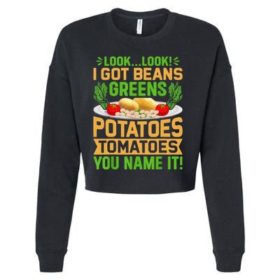Funny Look Look I Got Beans Greens Potatoes Tomatoes You Name It Cropped Pullover Crew