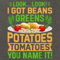 Funny Look Look I Got Beans Greens Potatoes Tomatoes You Name It Cotton Canvas Backpack