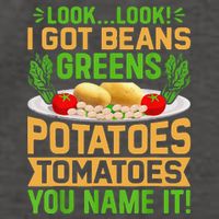 Funny Look Look I Got Beans Greens Potatoes Tomatoes You Name It Vector Backpack