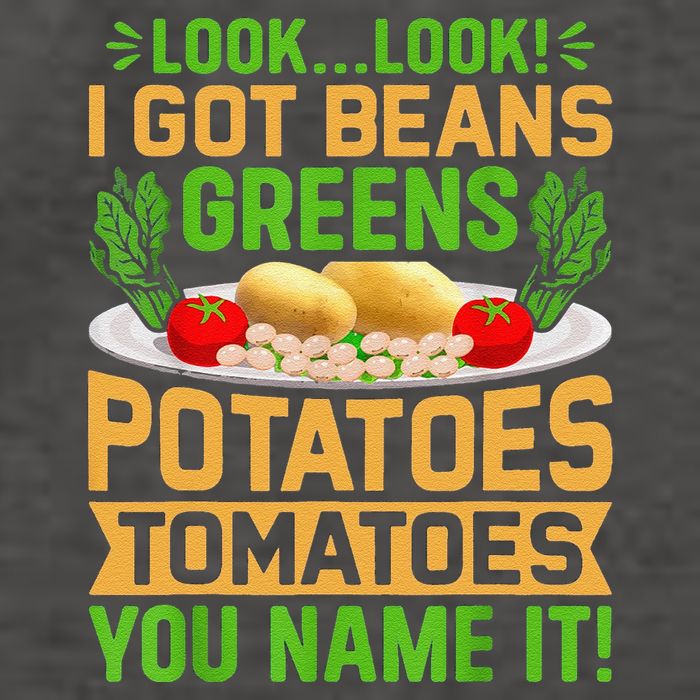 Funny Look Look I Got Beans Greens Potatoes Tomatoes You Name It Vector Backpack