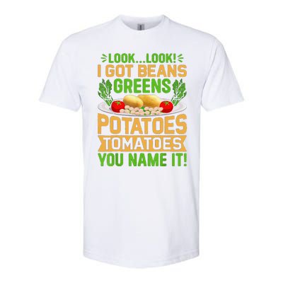 Funny Look Look I Got Beans Greens Potatoes Tomatoes You Name It Softstyle CVC T-Shirt