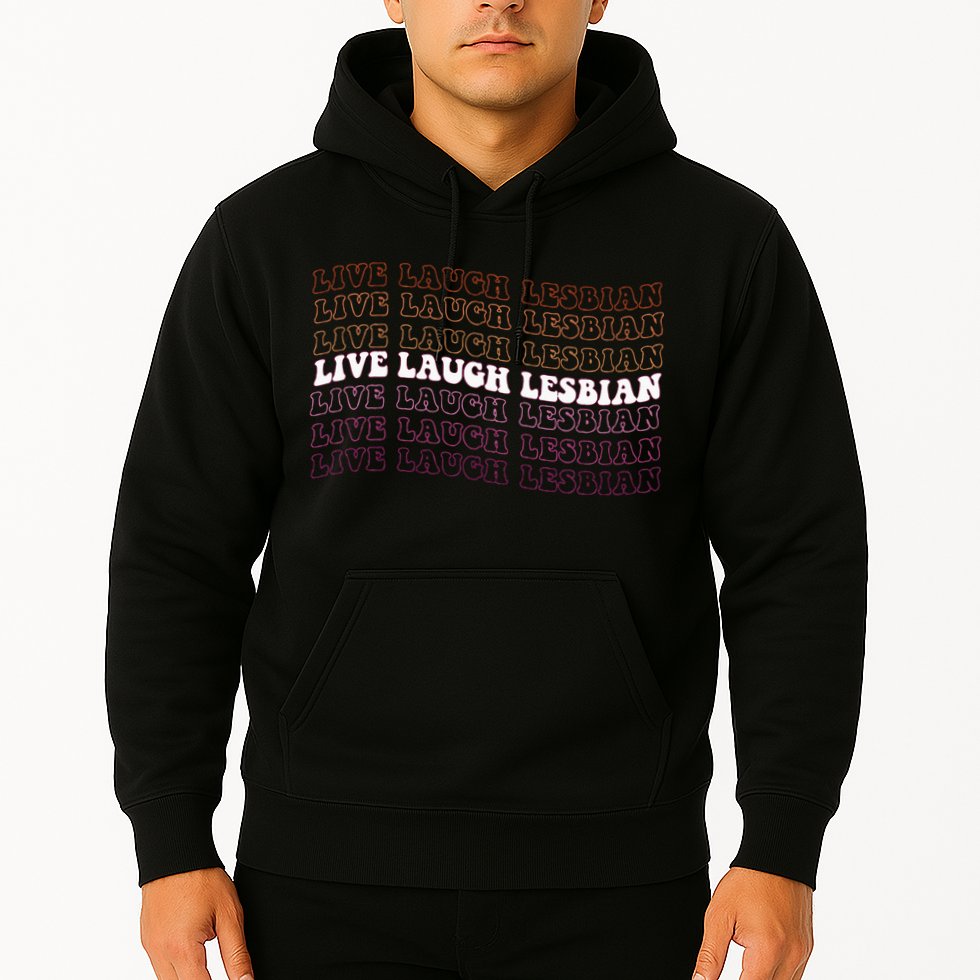 funny Live Laugh Lesbian Pride LGBTQ Family Hoodie