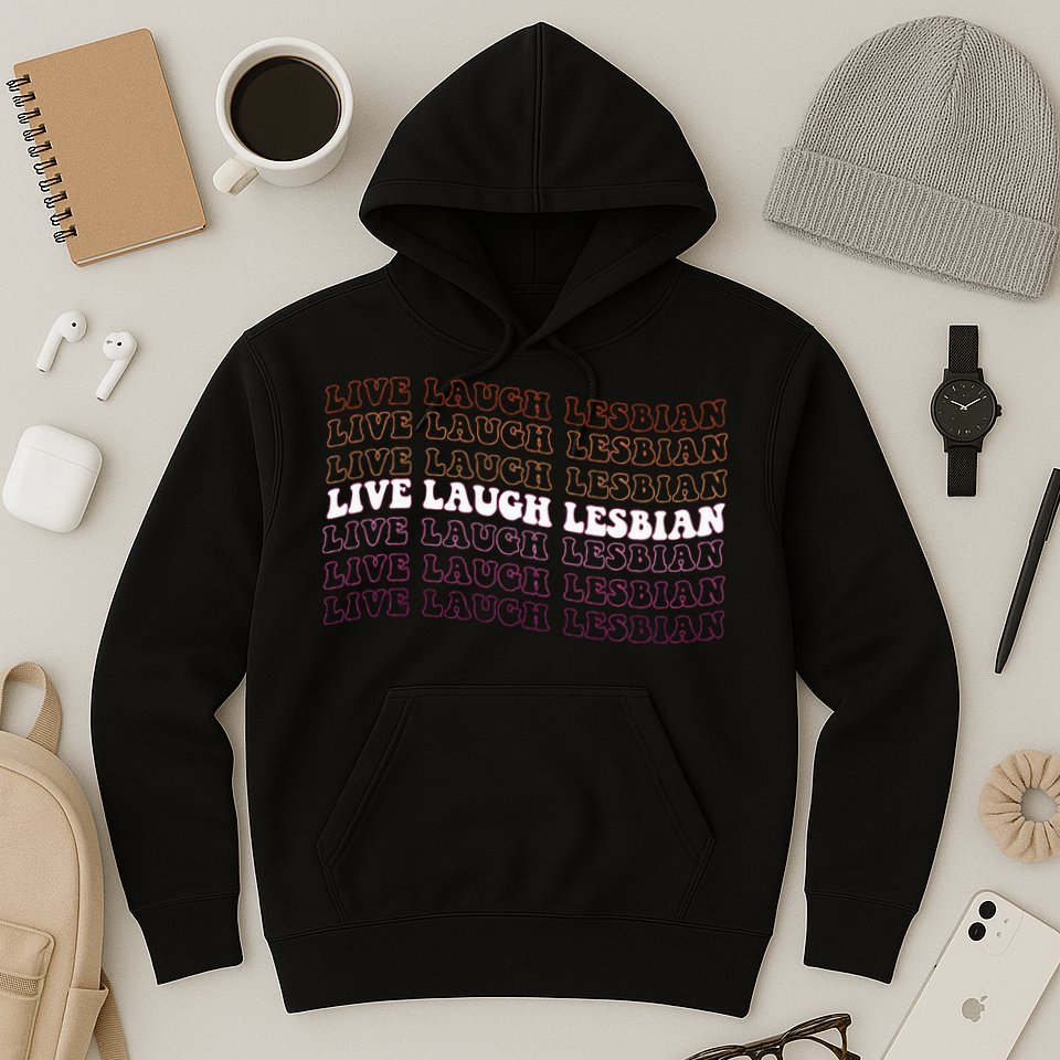 funny Live Laugh Lesbian Pride LGBTQ Family Hoodie