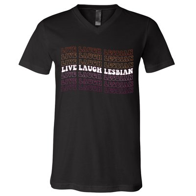 funny Live Laugh Lesbian Pride LGBTQ Family V-Neck T-Shirt