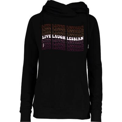 funny Live Laugh Lesbian Pride LGBTQ Family Womens Funnel Neck Pullover Hood