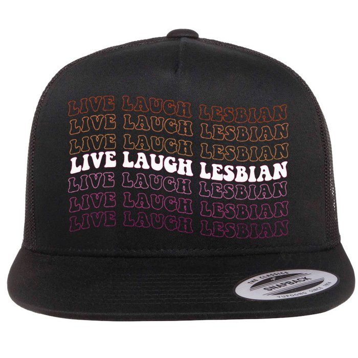 funny Live Laugh Lesbian Pride LGBTQ Family Flatbill Hat