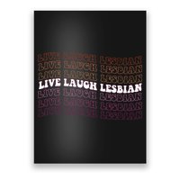 funny Live Laugh Lesbian Pride LGBTQ Family Poster