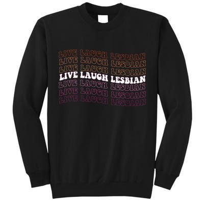funny Live Laugh Lesbian Pride LGBTQ Family Tall Sweatshirt