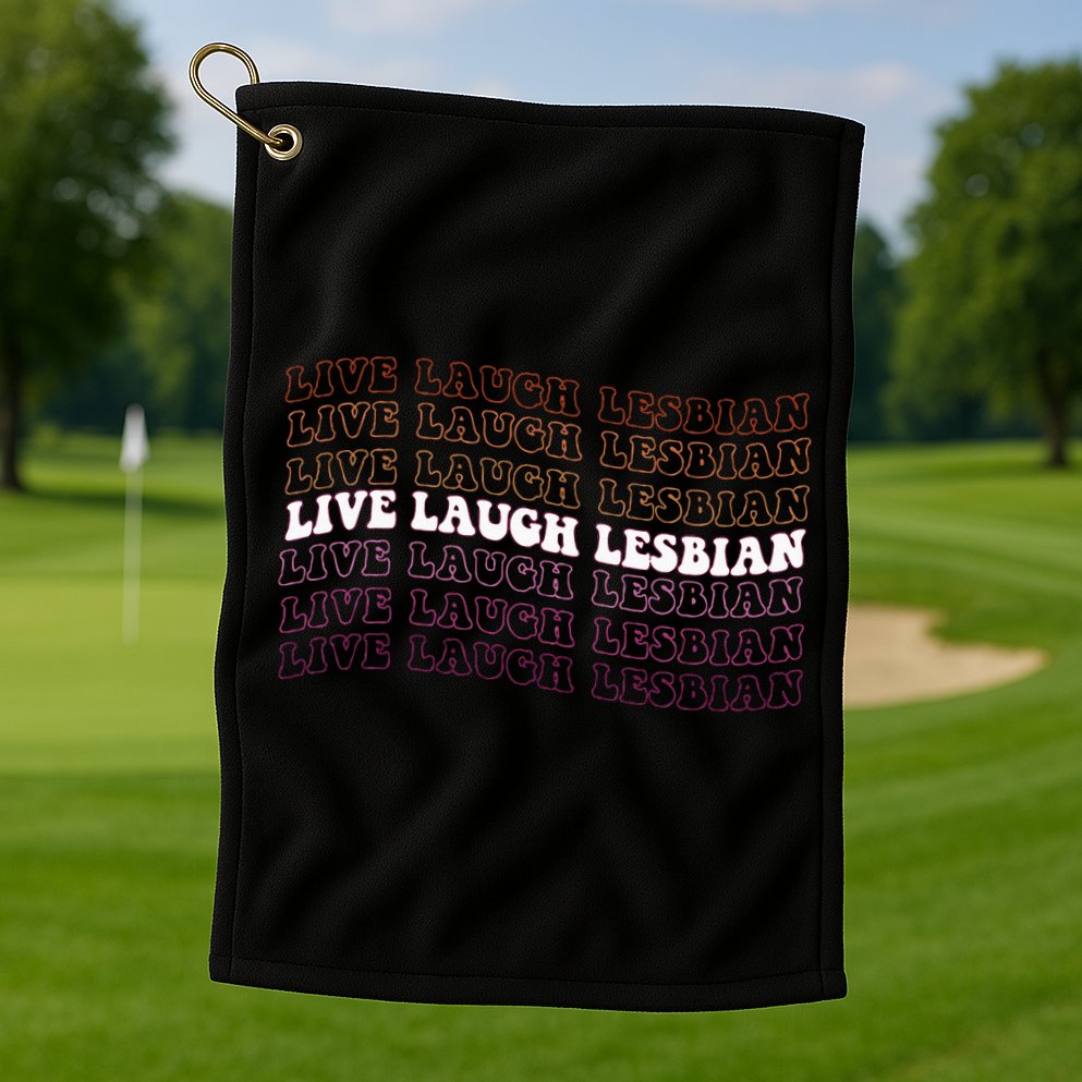 funny Live Laugh Lesbian Pride LGBTQ Family Golf Towel