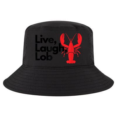 Funny Live Laugh Lob Lobster Lover Fisherman Seafood Maine Cool Comfort Performance Bucket Hat