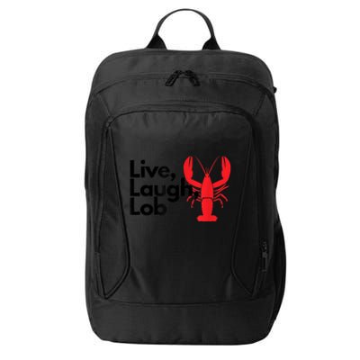 Funny Live Laugh Lob Lobster Lover Fisherman Seafood Maine City Backpack