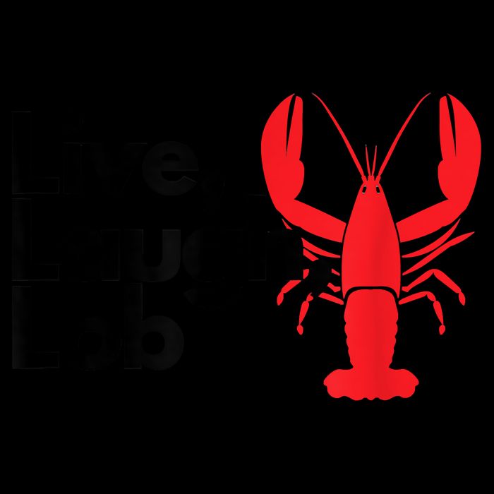 Funny Live Laugh Lob Lobster Lover Fisherman Seafood Maine Toddler T-Shirt