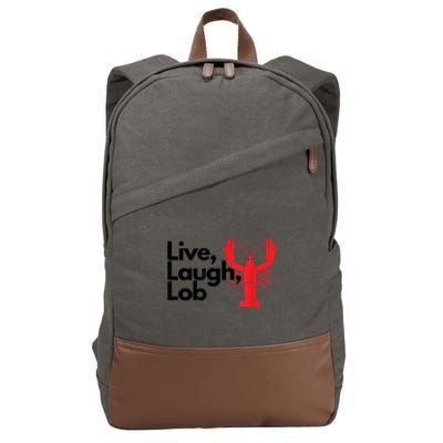 Funny Live Laugh Lob Lobster Lover Fisherman Seafood Maine Cotton Canvas Backpack