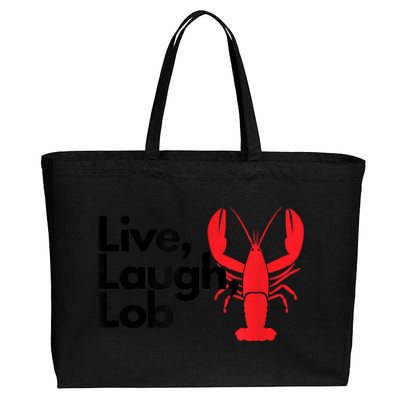 Funny Live Laugh Lob Lobster Lover Fisherman Seafood Maine Cotton Canvas Jumbo Tote