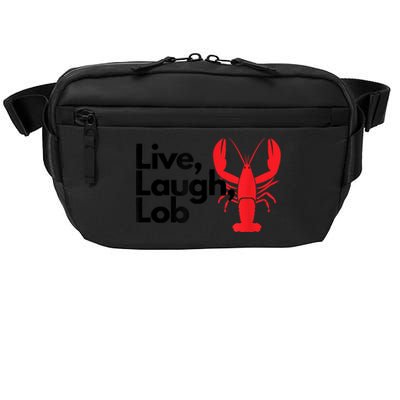 Funny Live Laugh Lob Lobster Lover Fisherman Seafood Maine Crossbody Pack