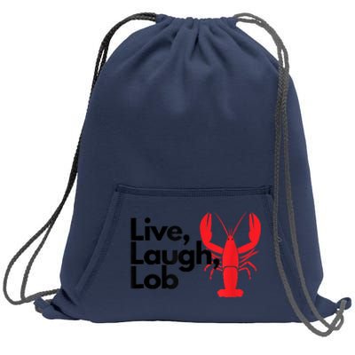 Funny Live Laugh Lob Lobster Lover Fisherman Seafood Maine Sweatshirt Cinch Pack Bag