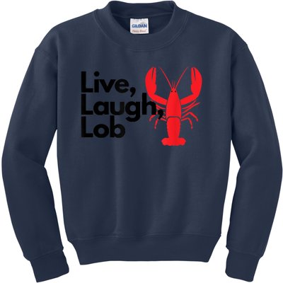 Funny Live Laugh Lob Lobster Lover Fisherman Seafood Maine Kids Sweatshirt