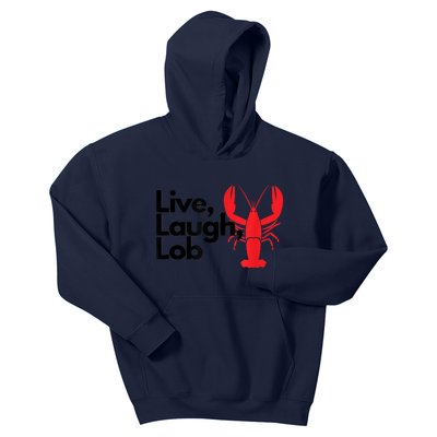 Funny Live Laugh Lob Lobster Lover Fisherman Seafood Maine Kids Hoodie