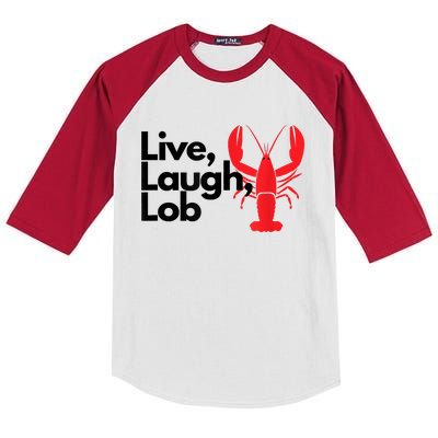 Funny Live Laugh Lob Lobster Lover Fisherman Seafood Maine Kids Colorblock Raglan Jersey