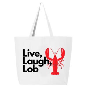 Funny Live Laugh Lob Lobster Lover Fisherman Seafood Maine 25L Jumbo Tote