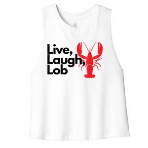 Funny Live Laugh Lob Lobster Lover Fisherman Seafood Maine Women's Racerback Cropped Tank