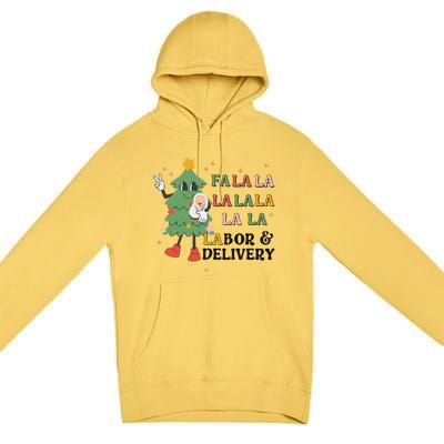 Fa La La La Labor And Delivery Nurse Funny Christmas Holiday Premium Pullover Hoodie