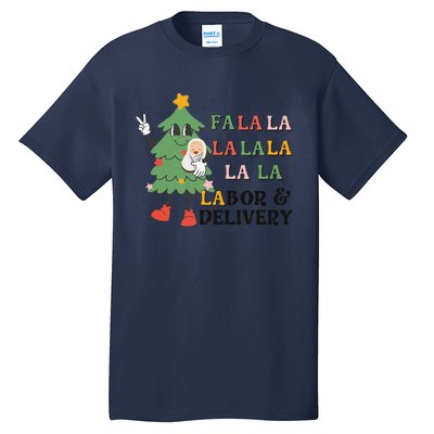 Fa La La La Labor And Delivery Nurse Funny Christmas Holiday Tall T-Shirt