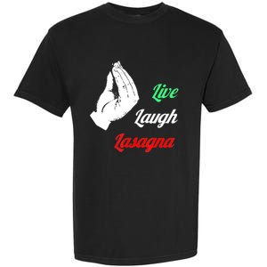 Funny Live Laugh Lasagna Tshirt Funny Lasagna Lovers Garment-Dyed Heavyweight T-Shirt