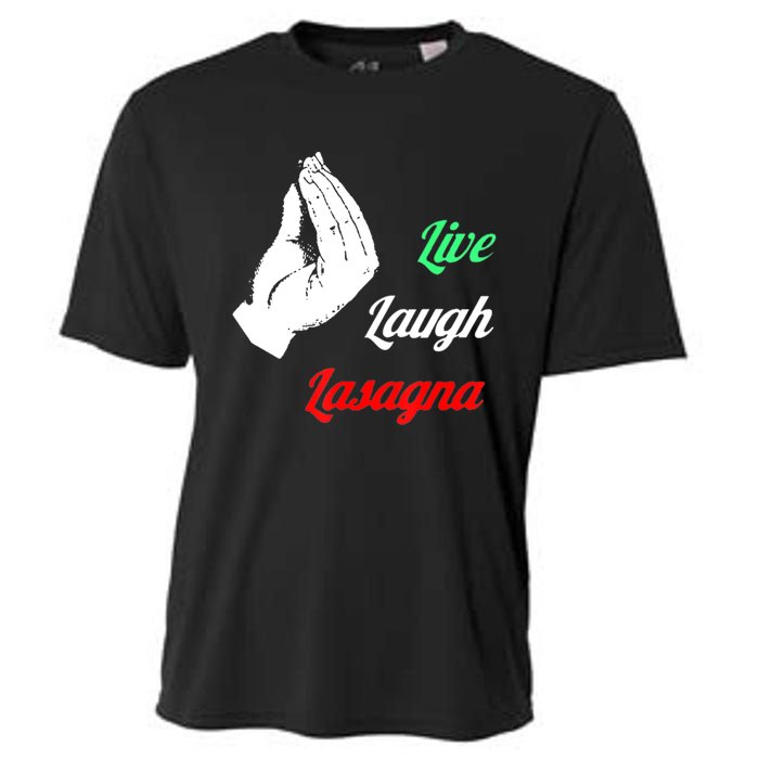 Funny Live Laugh Lasagna Tshirt Funny Lasagna Lovers Cooling Performance Crew T-Shirt