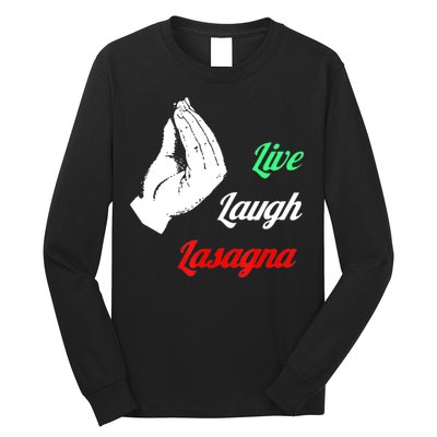 Funny Live Laugh Lasagna Tshirt Funny Lasagna Lovers Long Sleeve Shirt