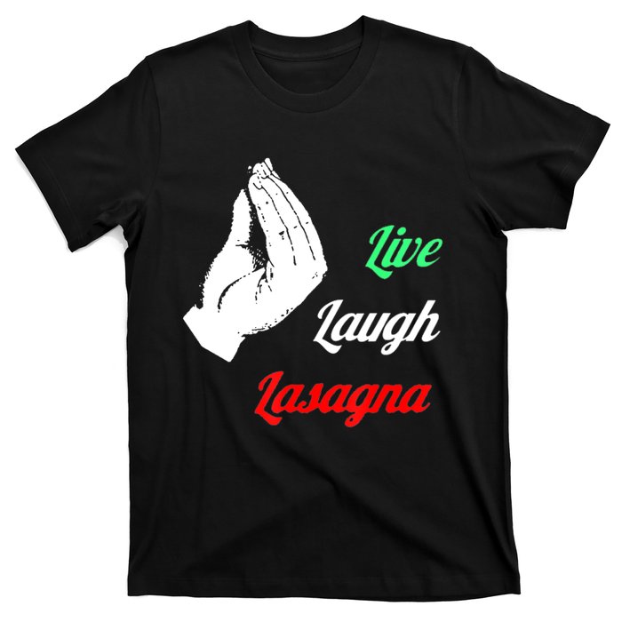 Funny Live Laugh Lasagna Tshirt Funny Lasagna Lovers T-Shirt