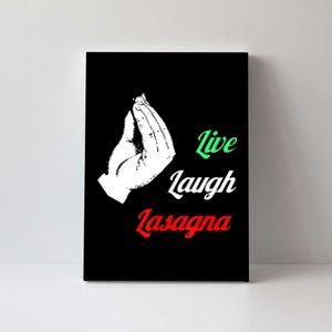 Funny Live Laugh Lasagna Tshirt Funny Lasagna Lovers Canvas