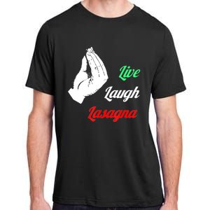 Funny Live Laugh Lasagna Tshirt Funny Lasagna Lovers Adult ChromaSoft Performance T-Shirt