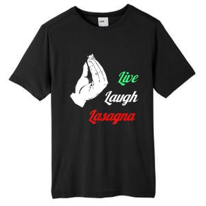 Funny Live Laugh Lasagna Tshirt Funny Lasagna Lovers Tall Fusion ChromaSoft Performance T-Shirt