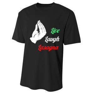 Funny Live Laugh Lasagna Tshirt Funny Lasagna Lovers Performance Sprint T-Shirt