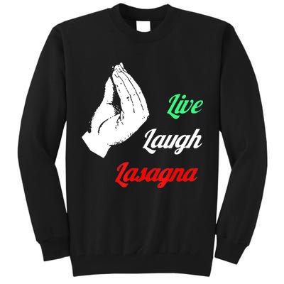 Funny Live Laugh Lasagna Tshirt Funny Lasagna Lovers Tall Sweatshirt