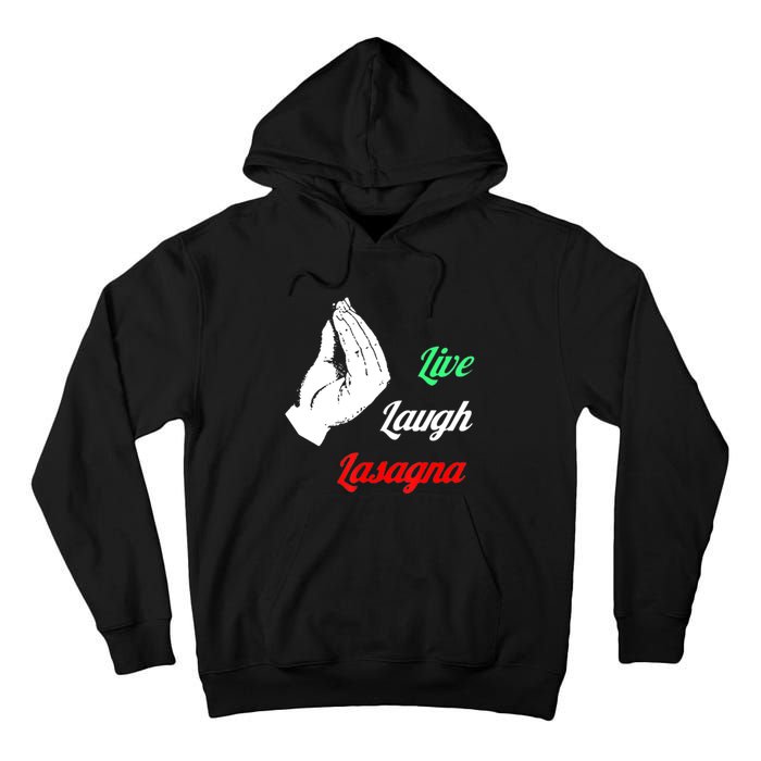 Funny Live Laugh Lasagna Tshirt Funny Lasagna Lovers Tall Hoodie