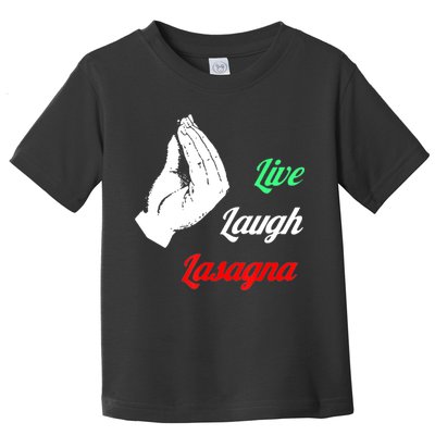 Funny Live Laugh Lasagna Tshirt Funny Lasagna Lovers Toddler T-Shirt