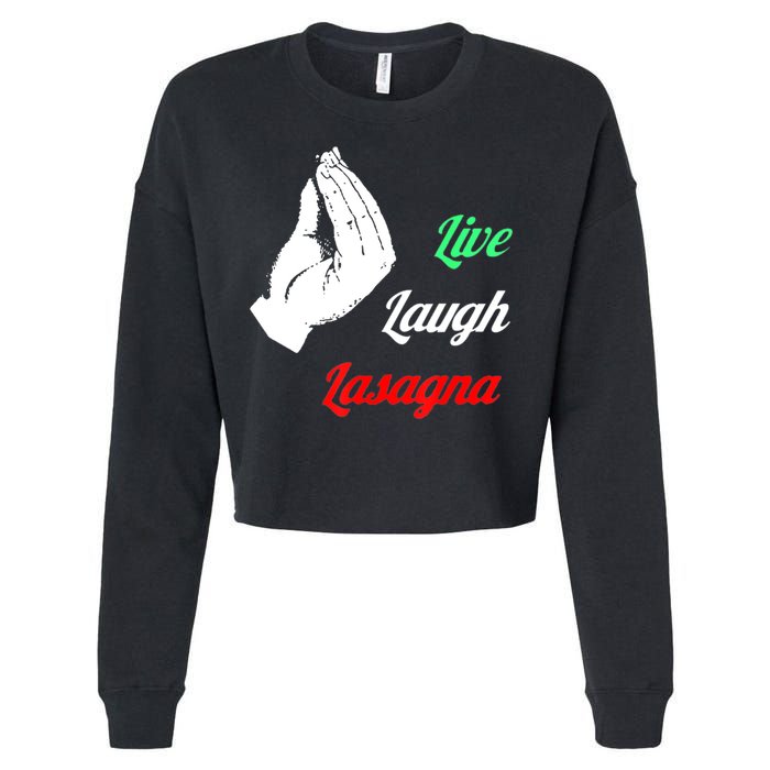 Funny Live Laugh Lasagna Tshirt Funny Lasagna Lovers Cropped Pullover Crew