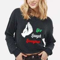 Funny Live Laugh Lasagna Tshirt Funny Lasagna Lovers Cropped Pullover Crew