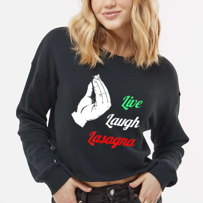 Funny Live Laugh Lasagna Tshirt Funny Lasagna Lovers Cropped Pullover Crew