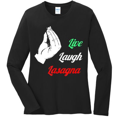 Funny Live Laugh Lasagna Tshirt Funny Lasagna Lovers Ladies Long Sleeve Shirt